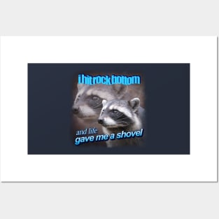 I hit rock bottom and life gave me a shovel raccoon word art Posters and Art